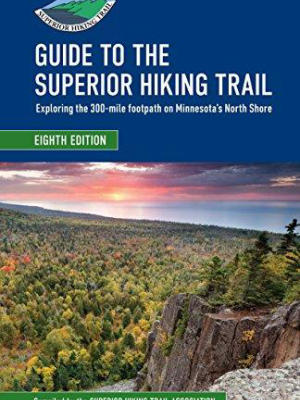 Guide To The Superior Hiking Trail: Exploring The 300-mile Footpath On Minnesota's North Shore