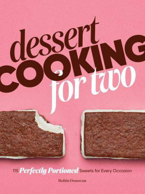 Dessert Cooking For Two - By Robin Donovan (paperback)