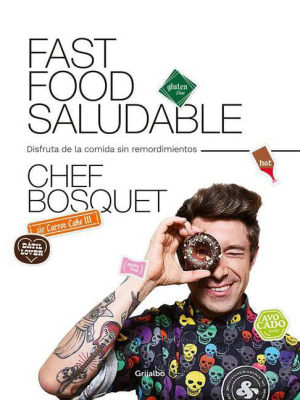 Fast Food Saludable / Healthy Fast Food - By Chef Bosquet (paperback)