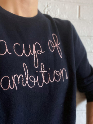 "a Cup Of Ambition"