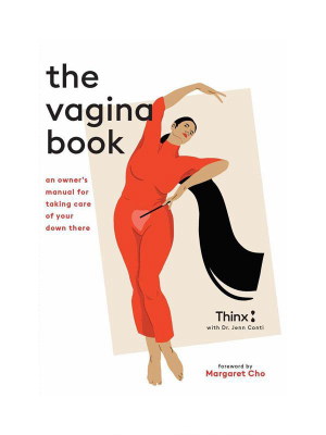 The Vagina Book: An Owner’s Manual For Taking Care Of Your Down There