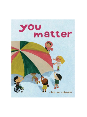 You Matter By Christian Robinson