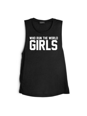 Who Run The World Girls [muscle Tank]