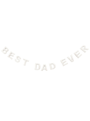 Best Dad Ever Felt Garland - White