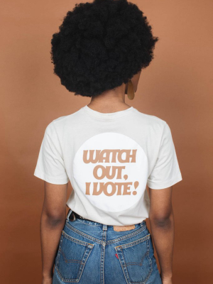 Watch Out, I Vote Shirt In Unisex