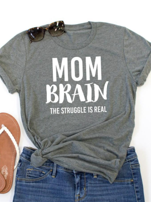 Mom Brain Crew Neck Tee