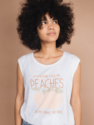 If You Don't Like My Peaches Muscle Tee For Women