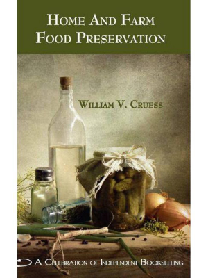 Home And Farm Food Preservation (ns) - By William Cruess (paperback)