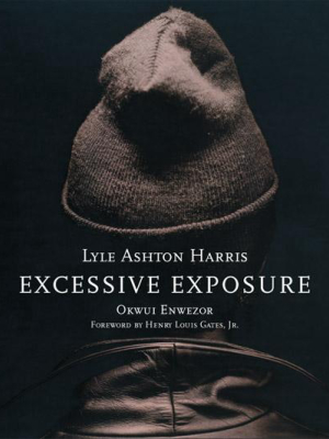 Lyle Ashton Harris: Excessive Exposure The Complete Chocolate Portraits