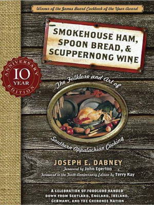 Smokehouse Ham, Spoon Bread & Scuppernong Wine - 10 Edition By Joseph Dabney (paperback)