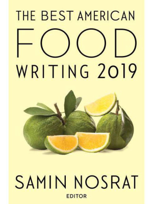 The Best American Food Writing 2019 - (best American Series (r)) By Samin Nosrat & Silvia Killingsworth (paperback)