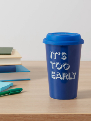 11oz Travel Mug With Silicone Lid "it's Too Early" Blue Dolphin - Room Essentials™