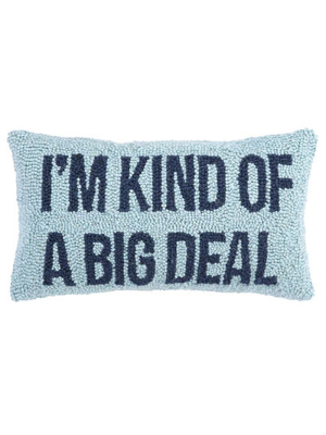 Phi "i'm Kind Of A Big Deal" Pillow