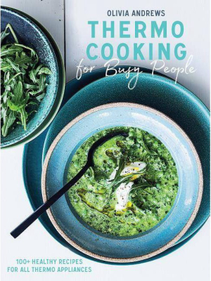 Thermo Cooking For Busy People - By Olivia Andrews (paperback)