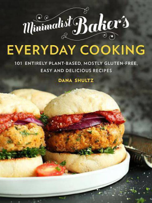 Minimalist Baker's Everyday Cooking - By Dana Shultz (hardcover)