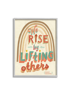 14"x11" Rise By Lifting Others Motivational Phrase Framed Giclee Texturized Art By Laura Watson Rainbow Gray - Stupell Industries