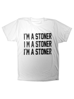 I'm A Stoner I'm A Stoner I'm A Stoner [tee]