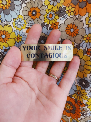 Your Smile Is Contagious Gold Mirror Sticker