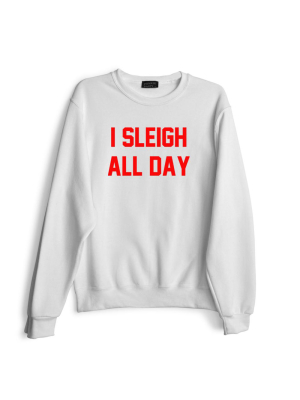 I Sleigh All Day [red Text // Sweatshirt]