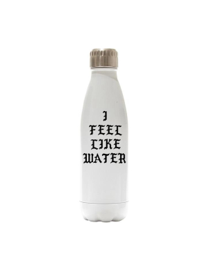 I Feel Like Water [water Bottle]