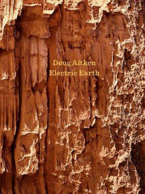 Doug Aitken: Electric Earth Exhibition Catalogue