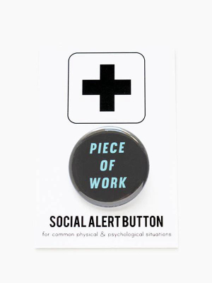 Piece Of Work Button