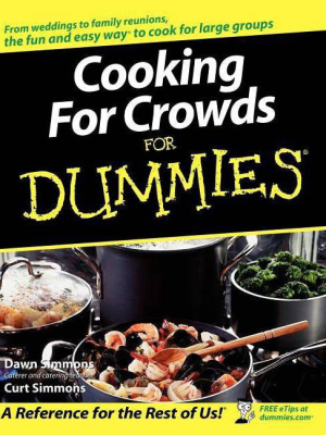 Cooking For Crowds For Dummies - (for Dummies) By Dawn Simmons & Curt Simmons (paperback)