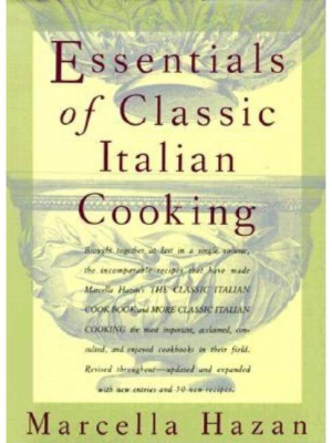Essentials Of Classic Italian Cooking - By Marcella Hazan (hardcover)