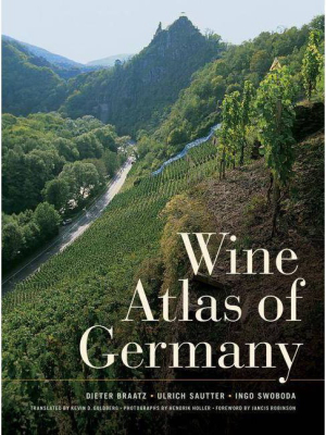 Wine Atlas Of Germany - By Dieter Braatz & Ulrich Sautter & Ingo Swoboda (hardcover)