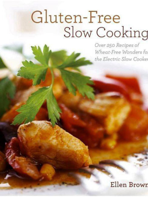 Gluten-free Slow Cooking - By Ellen Brown (paperback)