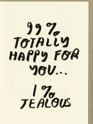 99% Happy For You Greeting Card
