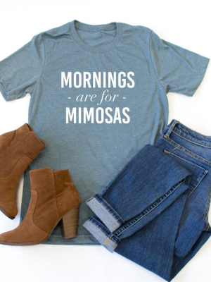 Mornings Are For Mimosas Crew Neck Tee