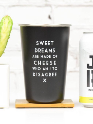 Sweet Dreams Are Made Of Cheese - Mistaken Lyrics Pint Glass