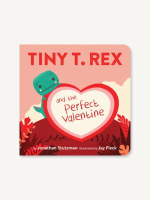 Tiny T. Rex And The Perfect Valentine