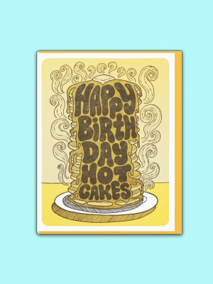 Hot Cakes Happy Birthday Greeting Card