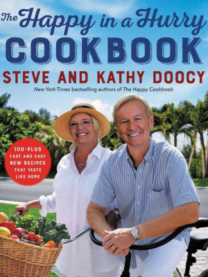 The Happy In A Hurry Cookbook - By Steve Doocy & Kathy Doocy (hardcover)