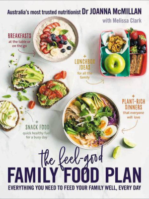 The Feel-good Family Food Plan - By Joanna Mcmillan & Melissa Clark (paperback)