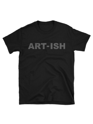 Art-ish Unisex T-shirt