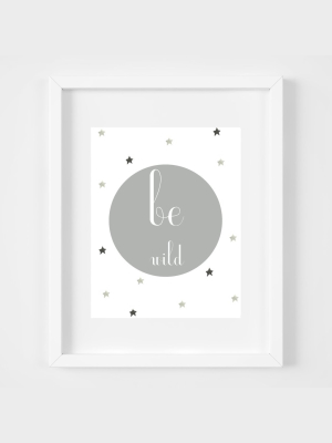 Be Wild Print