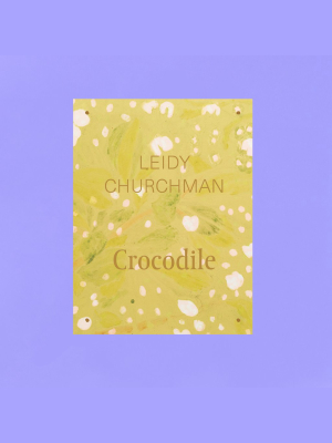 Leidy Churchman: Crocodile