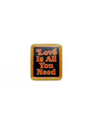 Love Is All You Need Enamel Pin