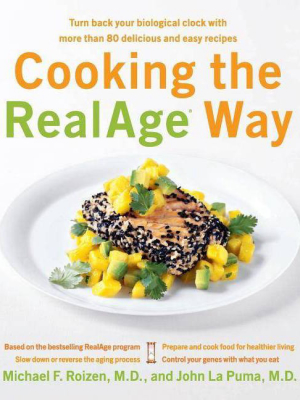 Cooking The Realage Way - By Michael F Roizen & John La Puma (paperback)