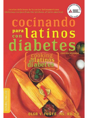 Cocinando Para Latinos Con Diabetes (cooking For Latinos With Diabetes) - (american Diabetes Association Guide To Healthy Restaurant Eating)