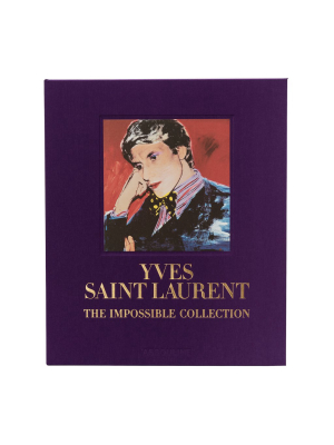 Yves Saint-laurent: The Impossible Collection Book