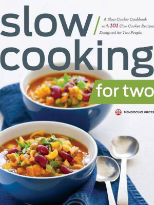 Slow Cooking For Two - By Mendocino Press (paperback)