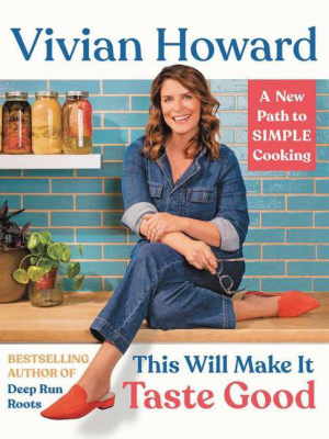 This Will Make It Taste Good - By Vivian Howard (hardcover)