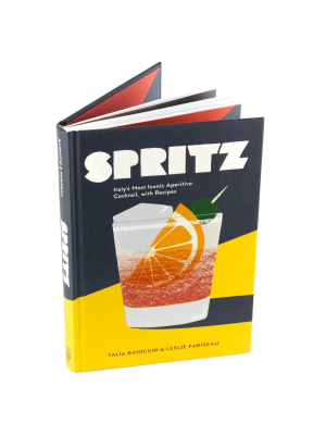 Spritz: Italy's Most Iconic Aperitivo Cocktail Book