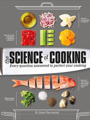 The Science Of Cooking - By Stuart Farrimond (hardcover)