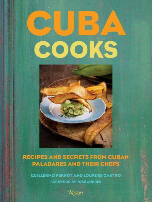 Cuba Cooks - By Guillermo Pernot & Lourdes Castro (hardcover)