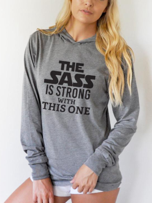 The Sass Is Strong Graphic Hoodie